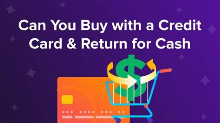 Can you buy something with a credit card and return it?