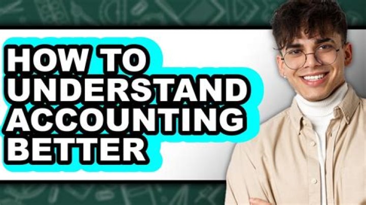 How can I understand accounting better?