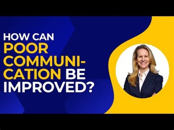 How can poor communication be improved?