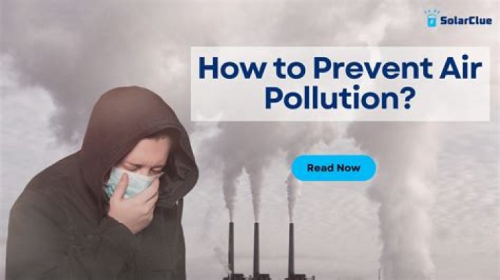 How can we prevent pollution of air?