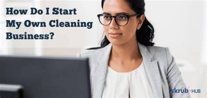 How do I start my own cleaning business?