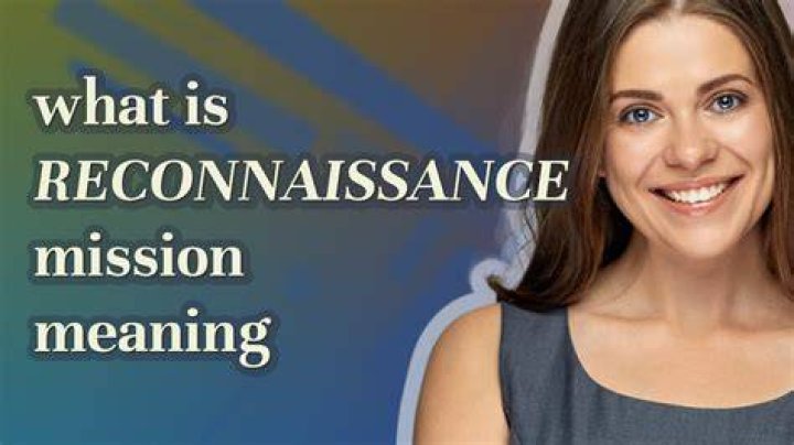 How do you conduct a reconnaissance mission?