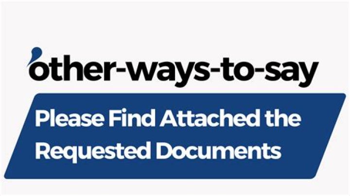 How do you say please find attached documents?