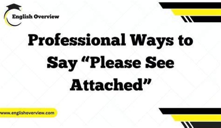 How do you say Please see the attached file?