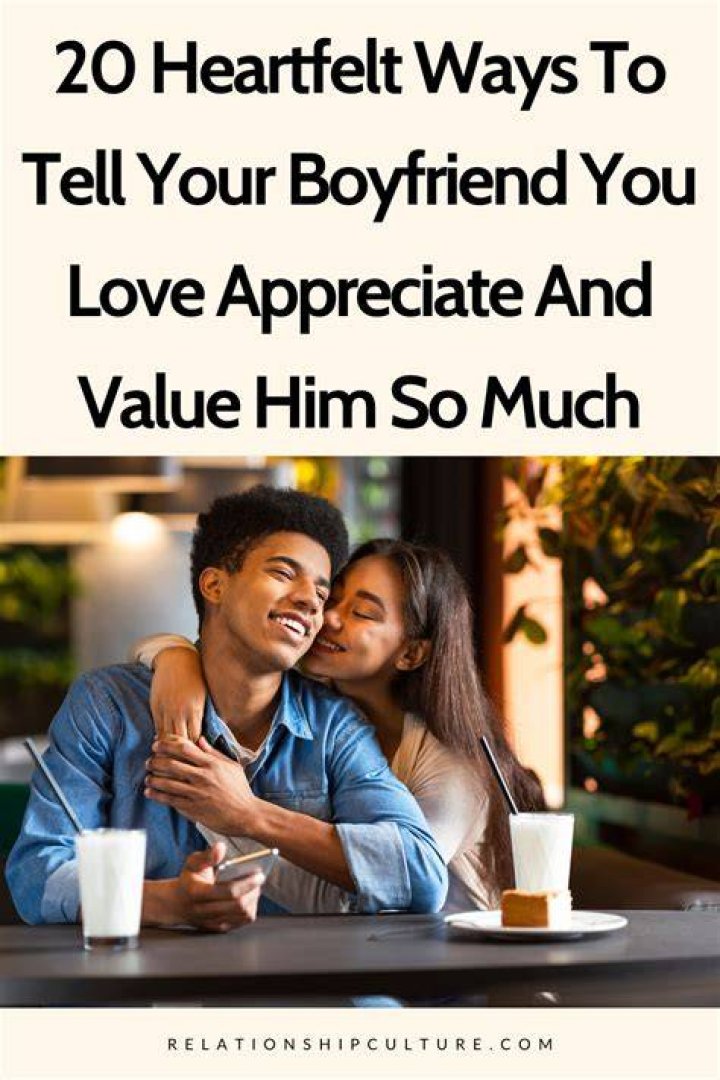 How do you tell your boyfriend how you really feel about him?