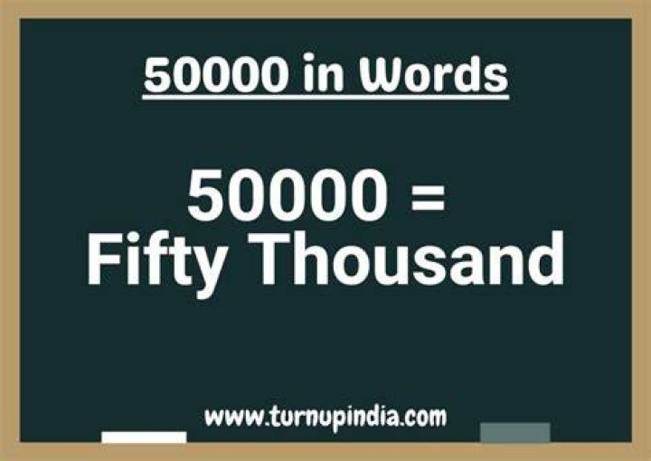 How is fifty thousand written?