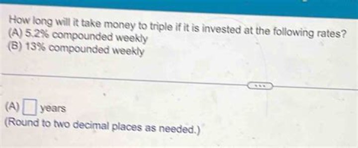 How long will it take money to triple if it is invested?