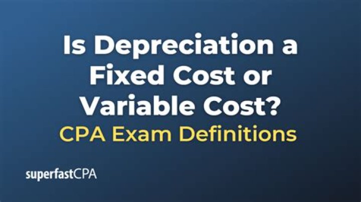 Is depreciation variable or fixed cost?