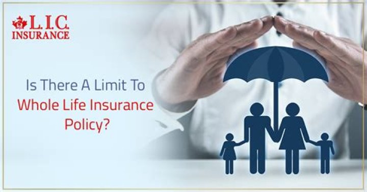 Is there a limit on life insurance policies?