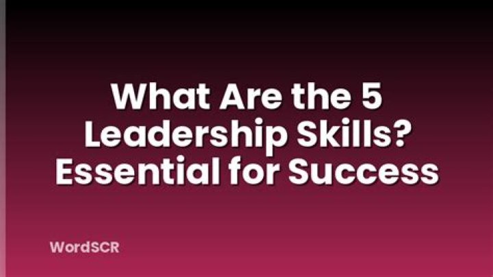 What are the 5 leadership skills?