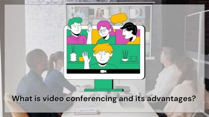 What are the advantages of video conference?
