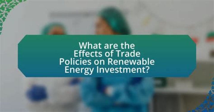 What are the effects of trade policies?