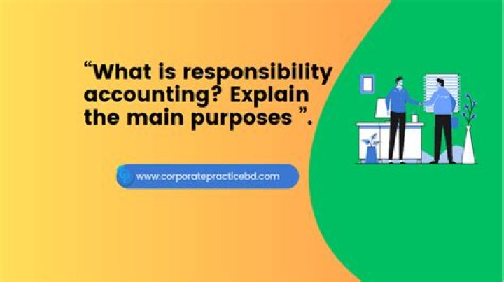 What are the fundamental aspects of responsibility accounting?