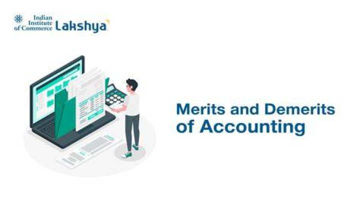 What are the merits and demerits of accounting?