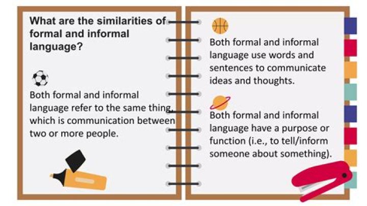 What are the similarities of formal and informal?
