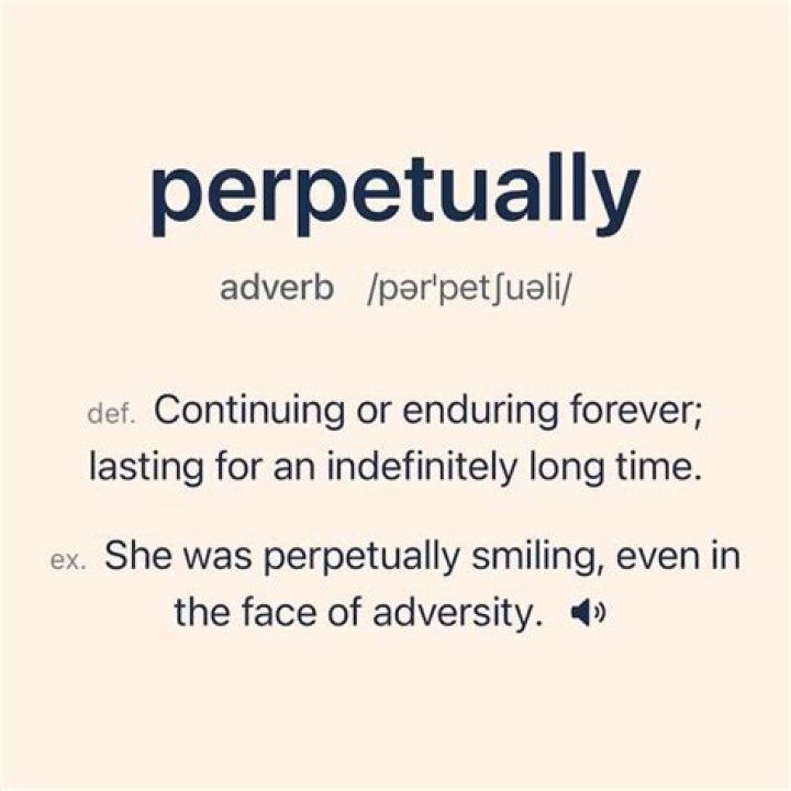 What does the word perpetually?