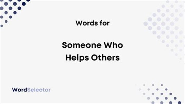 What is a word for a person who helps others?
