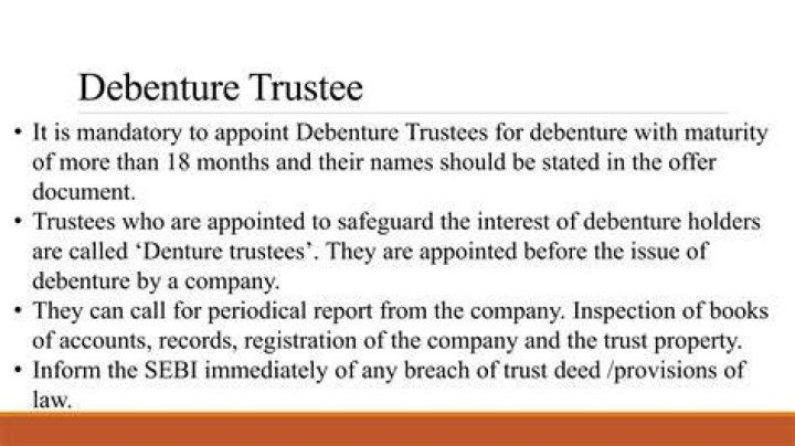 What is the debenture trustee?