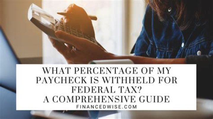 What percentage of my paycheck is withheld for federal tax?