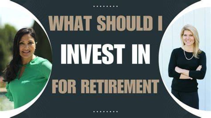 What should I invest in for retirement?