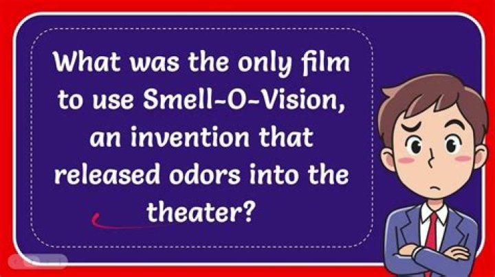 What was the only film to use Smell-O-Vision an invention that released odors into the theater?