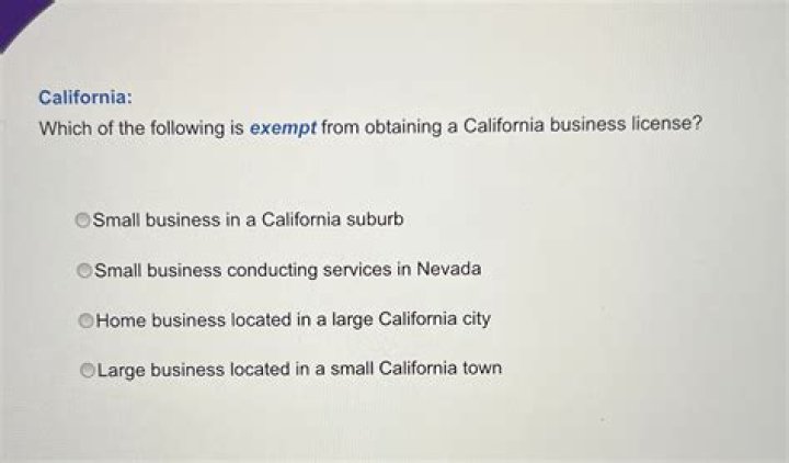 Which of the following is exempt from obtaining a California business license?