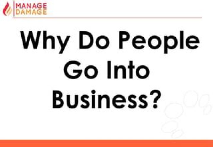 Why do people go into business?
