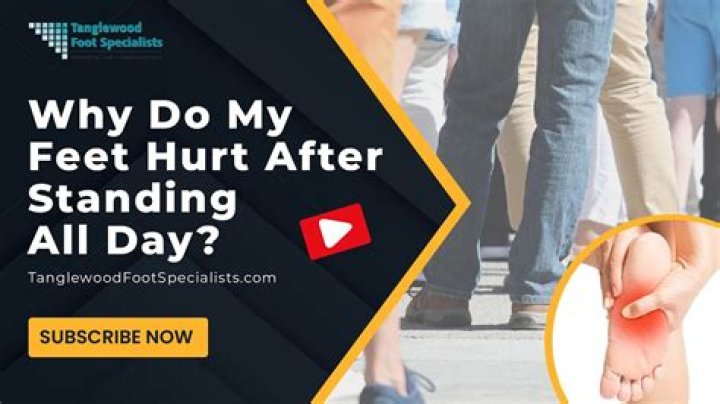 Why do your feet hurt when you stand too long?