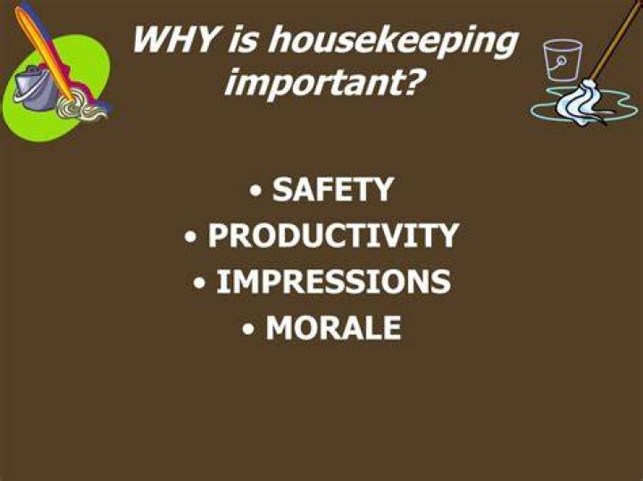 Why is housekeeping important?